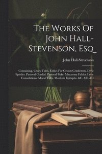bokomslag The Works Of John Hall-stevenson, Esq