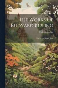 bokomslag The Works Of Rudyard Kipling