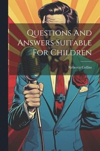bokomslag Questions And Answers Suitable For Children