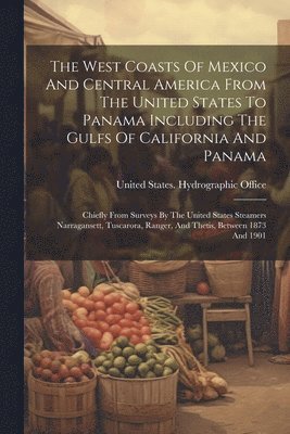 The West Coasts Of Mexico And Central America From The United States To Panama Including The Gulfs Of California And Panama 1