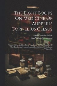 bokomslag The Eight Books On Medicine Of Aurelius Cornelius Celsus