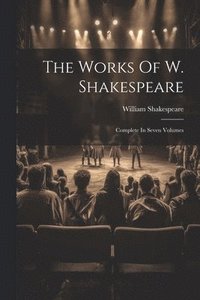 bokomslag Works Of W. Shakespeare