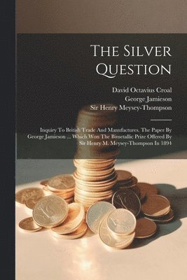 The Silver Question 1