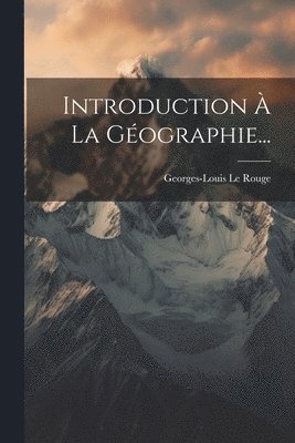 Introduction  La Gographie... 1