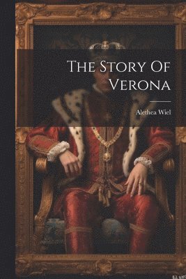 Alethea Wiel - Story Of Verona, Häftad