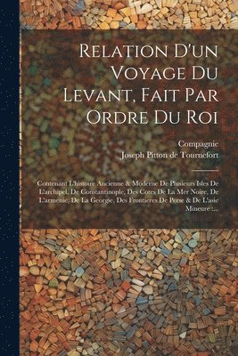 Compagnie (Amsterdam), Joseph Pitton De Tournefort - Relation D'un Voyage Du Levant, Fait Par Ordre Du Roi, Häftad