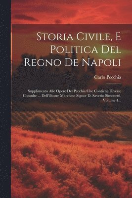 Storia Civile, E Politica Del Regno De Napoli 1