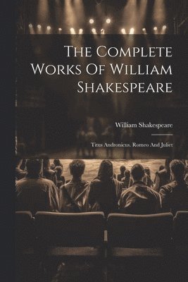 bokomslag The Complete Works Of William Shakespeare