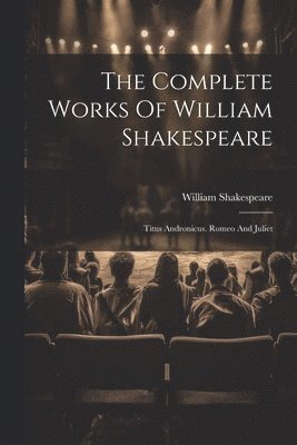 William Shakespeare - Complete Works Of William Shakespeare, Häftad