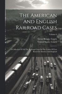 bokomslag The American And English Railroad Cases