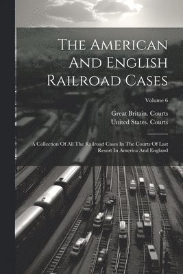 The American And English Railroad Cases 1