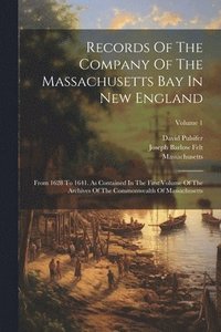 bokomslag Records Of The Company Of The Massachusetts Bay In New England