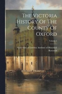 bokomslag Victoria History Of The County Of Oxford; Volume 2
