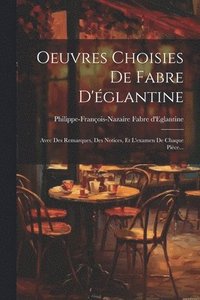 bokomslag Oeuvres Choisies De Fabre D'glantine