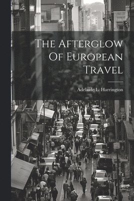 The Afterglow Of European Travel 1