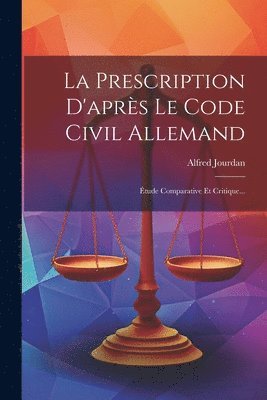 Alfred Jourdan - Prescription D'après Le Code Civil Allemand, Häftad