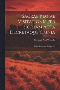 bokomslag Sacrae Regiae Visitationis Per Siciliam Acta Decretaque Omnia