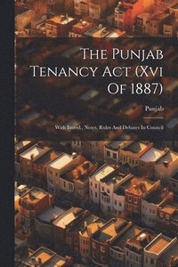 bokomslag The Punjab Tenancy Act (xvi Of 1887)