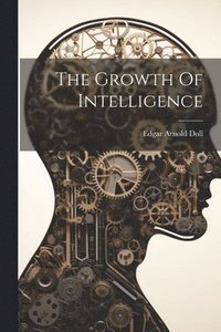 bokomslag The Growth Of Intelligence