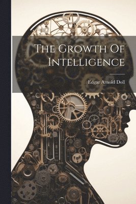 bokomslag Growth Of Intelligence