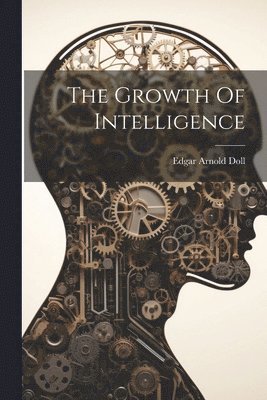 The Growth Of Intelligence 1