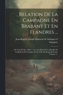 Relation De La Campagne En Brabant Et En Flandres ... 1