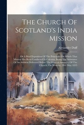Alexander Duff - Church Of Scotland's India Mission, Häftad