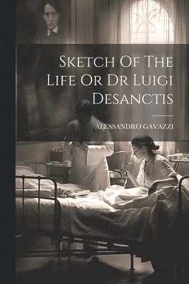 Sketch Of The Life Or Dr Luigi Desanctis