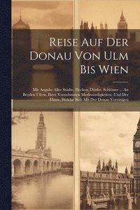 bokomslag Reise Auf Der Donau Von Ulm Bis Wien