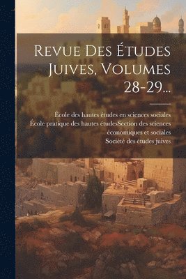 Revue Des tudes Juives, Volumes 28-29... 1