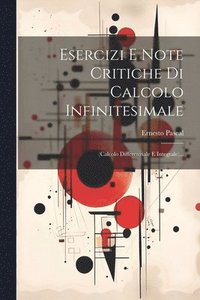 bokomslag Esercizi E Note Critiche Di Calcolo Infinitesimale