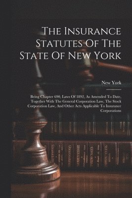 bokomslag Insurance Statutes Of The State Of New York