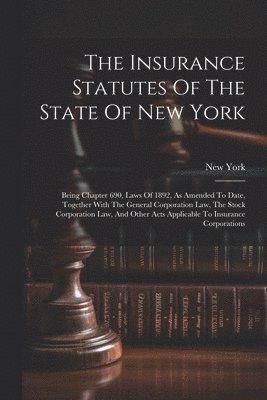 bokomslag The Insurance Statutes Of The State Of New York