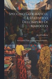 bokomslag Specchio Geografico, E Statistico Dell'impero Di Marocco