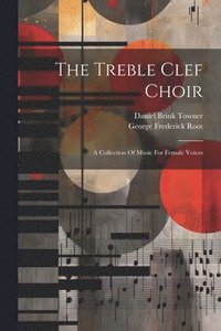 bokomslag The Treble Clef Choir