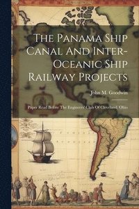 bokomslag Panama Ship Canal And Inter-oceanic Ship Railway Projects