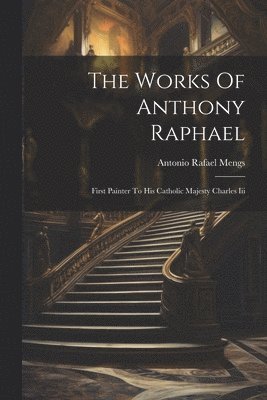 bokomslag The Works Of Anthony Raphael