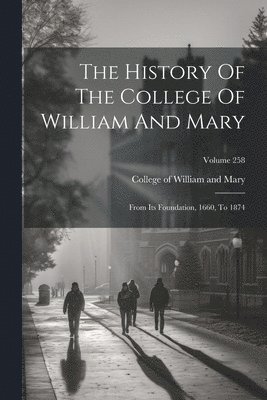 bokomslag The History Of The College Of William And Mary