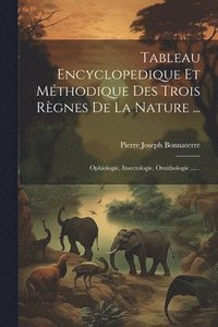 bokomslag Tableau Encyclopedique Et Mthodique Des Trois Rgnes De La Nature ...