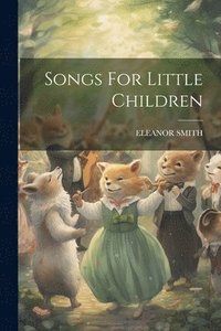 bokomslag Songs For Little Children