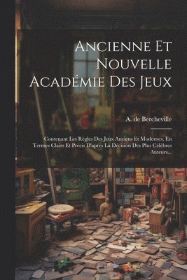 Ancienne Et Nouvelle Académie Des Jeux