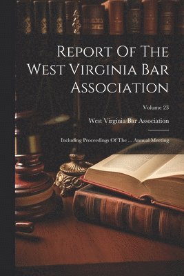 Report Of The West Virginia Bar Association