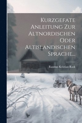 Kurzgefate Anleitung Zur Altnordischen Oder Altislandischen Sprache... 1