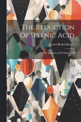bokomslag Reduction Of Selenic Acid
