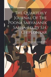 bokomslag The Quarterly Journal Of The Poona Sarvajanik Sabha, Ed. By S.h. Chiplonkar
