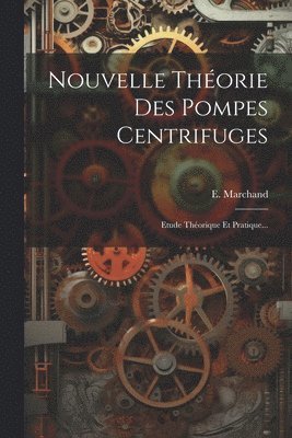 Nouvelle Thorie Des Pompes Centrifuges 1