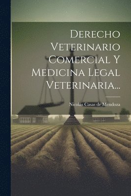 Derecho Veterinario Comercial Y Medicina Legal Veterinaria... 1