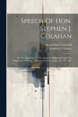 Speech Of Hon. Stephen J. Colahan 1