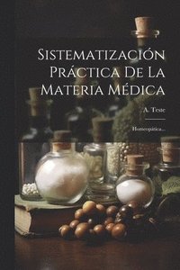 bokomslag Sistematizacin Prctica De La Materia Mdica