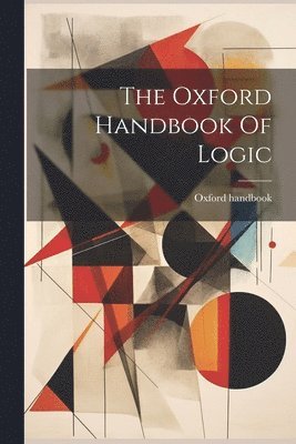 The Oxford Handbook Of Logic 1